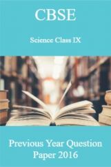 CBSE Science Class IX Previous Year Question Paper 2016 CBSE Science Class IX Previous Year Question Paper 2016